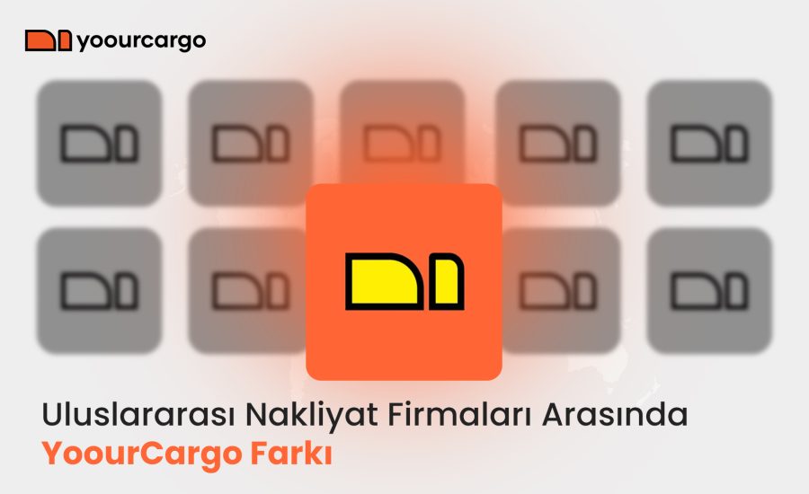 Uluslararası Nakliyat Firmaları Arasında YoourCargo Neden Fark Yaratıyor?